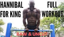Hannibal For King Full Workout  RAW & UNCUT